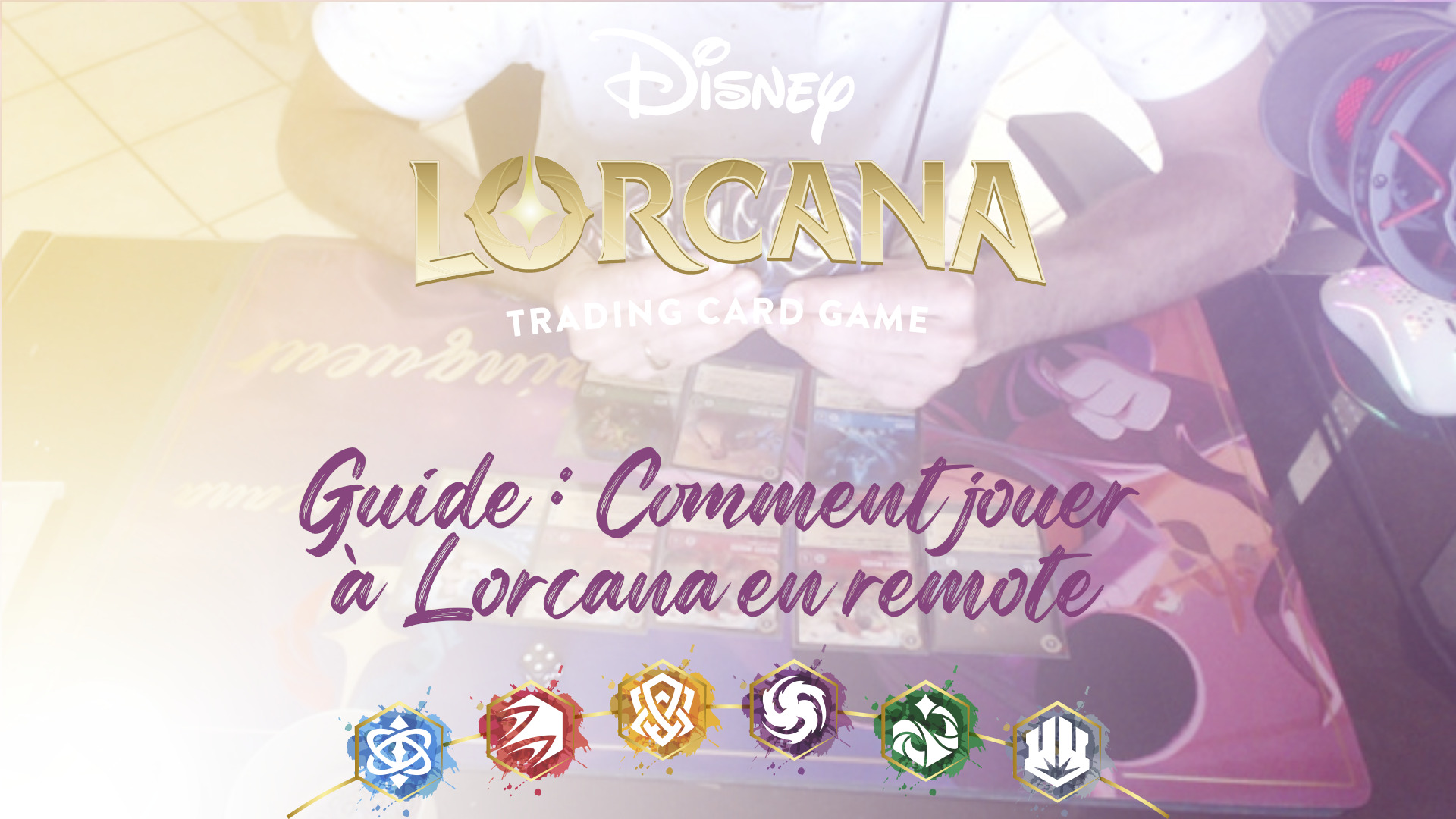 Guide Comment jouer à Lorcana en remote Lorcana TCG France